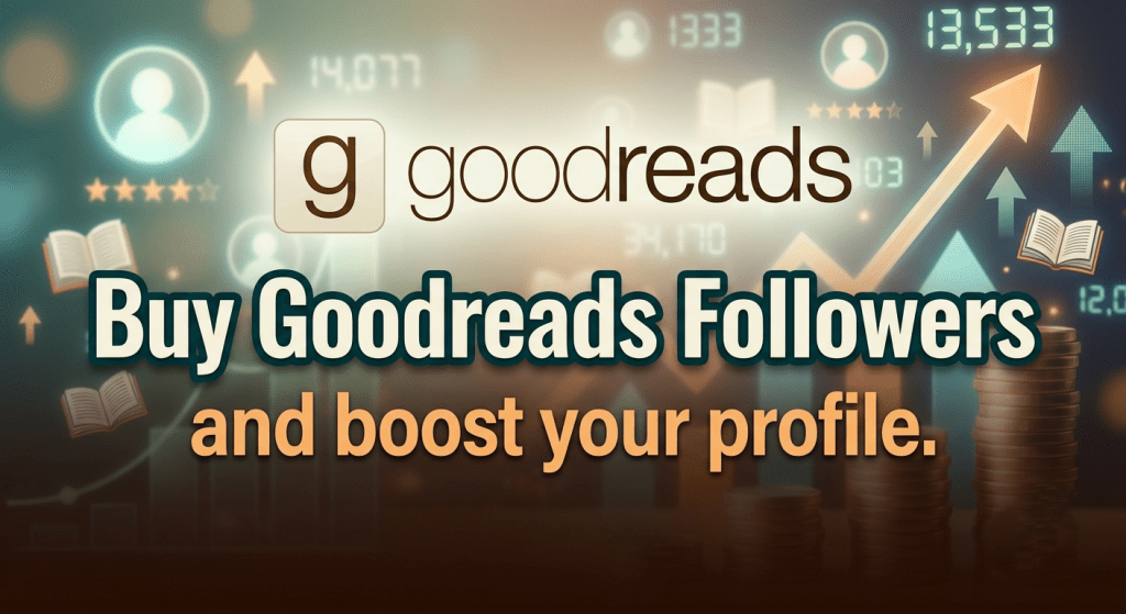 Buy Goodreads Followers Goodreads Followers service to boost credibility and social proof.